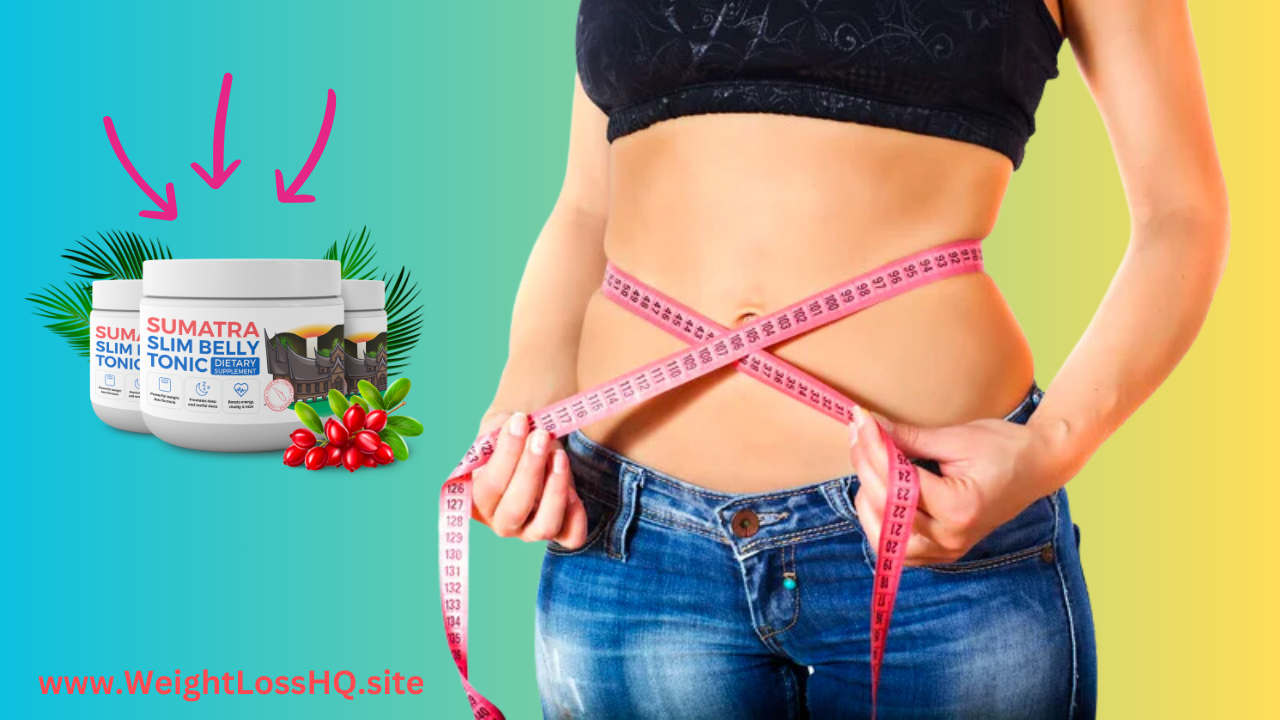 Sumatra Slim Belly Tonic Real Customers Reviews and Testimonials