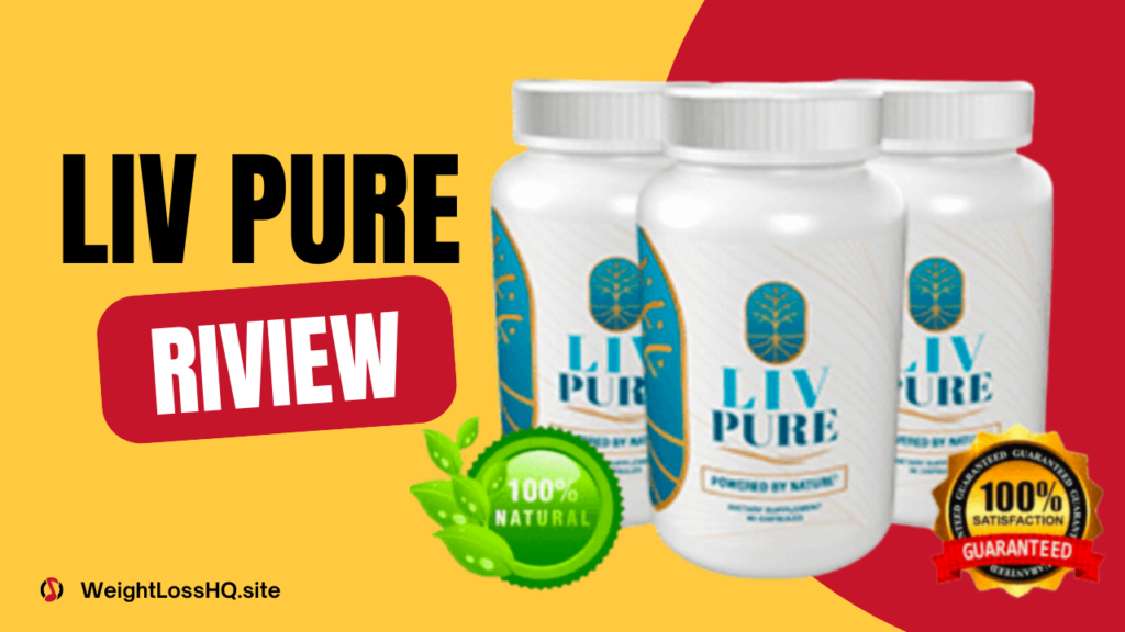 Liv Pure Reviews - Guide to Liv Pure Benefits, Ingredients, Side Effects, Pros, Cons, How to Use, Price, Where to Buy & Official Site