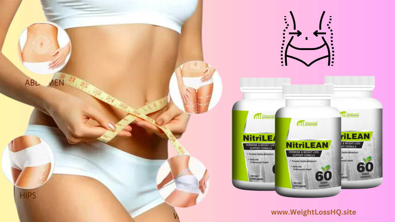 NitriLean Review - A Comprehensive Guide to NitriLean Ingredients, Side Effects, Pros & Cons https://weightlosshq.site/nitrilean/