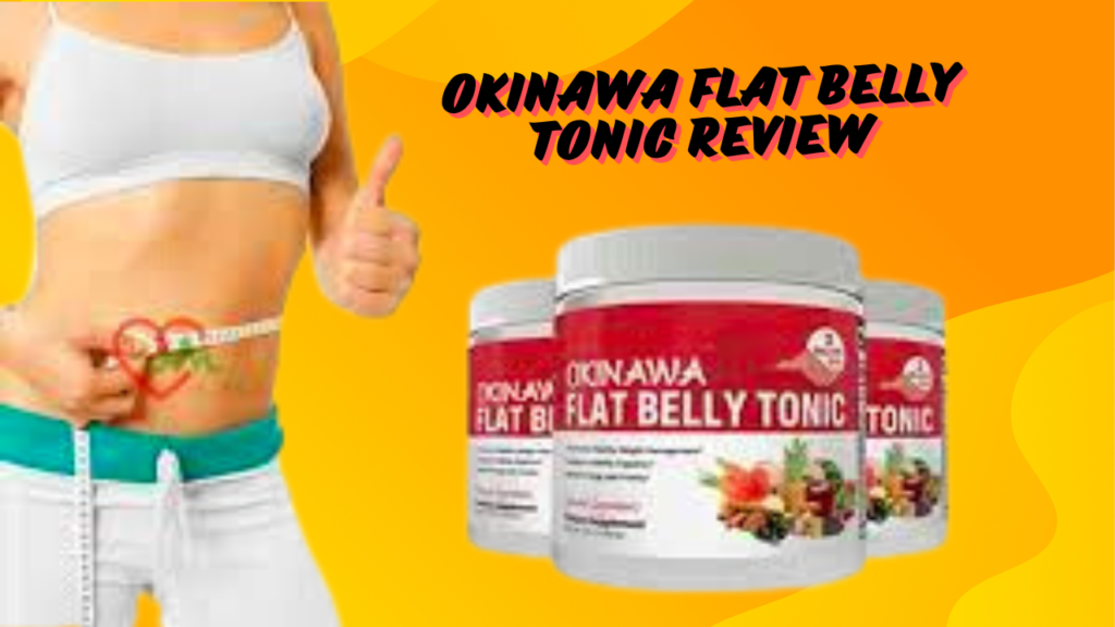 Okinawa Flat Belly Tonic Review : Weight Loss Natural Supplement - Discover the Okinawa Flat Belly Tonic, a natural supplement designed to support weight loss and boost metabolism. Transform your health today!