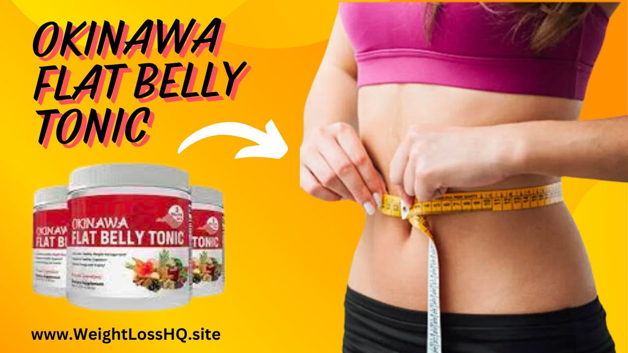 Okinawa Flat Belly Tonic : The Perfect Blend for Weight weightlosshq.site