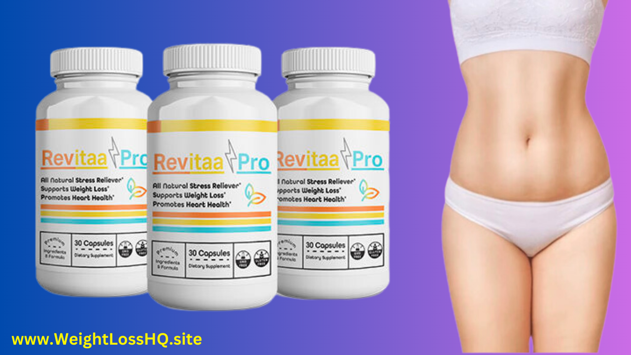 Revitaa Pro Reviews - Revitaa Pro Weight Loss Supplement : A Comprehensive Guide to Ingredients, Side Effects, Pros & Cons - https://weightlosshq.site/revitaa-pro/