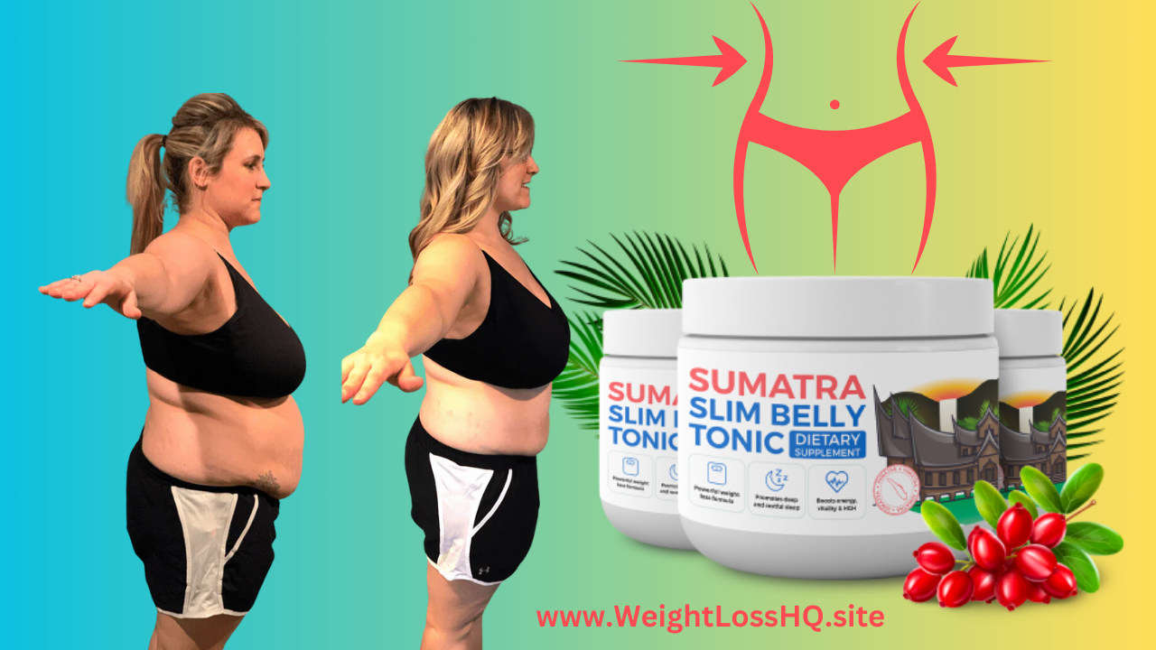 hSumatra Slim Belly Tonic - A Comprehensive Guide to Benefits, Ingredients, Side Effects, Pros, Cons, How to Use, Price, and Where to Buy.